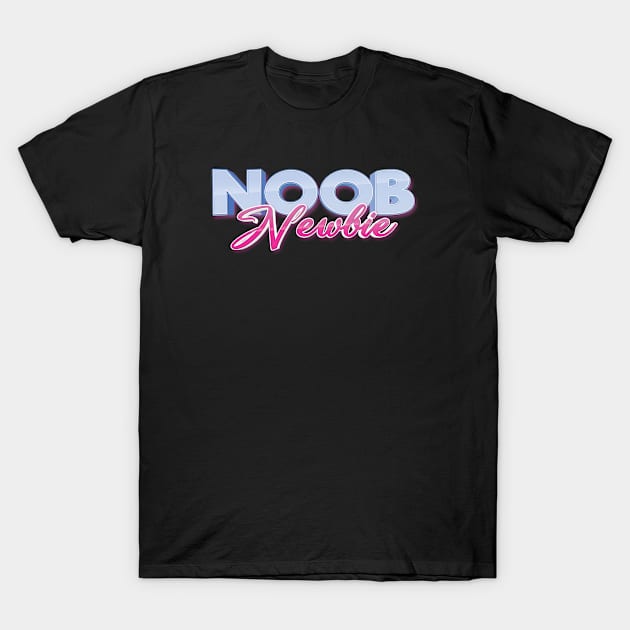 Noob Means Newbie T-Shirt by ProjectX23Red